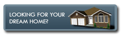 Looking for your Dream Home?